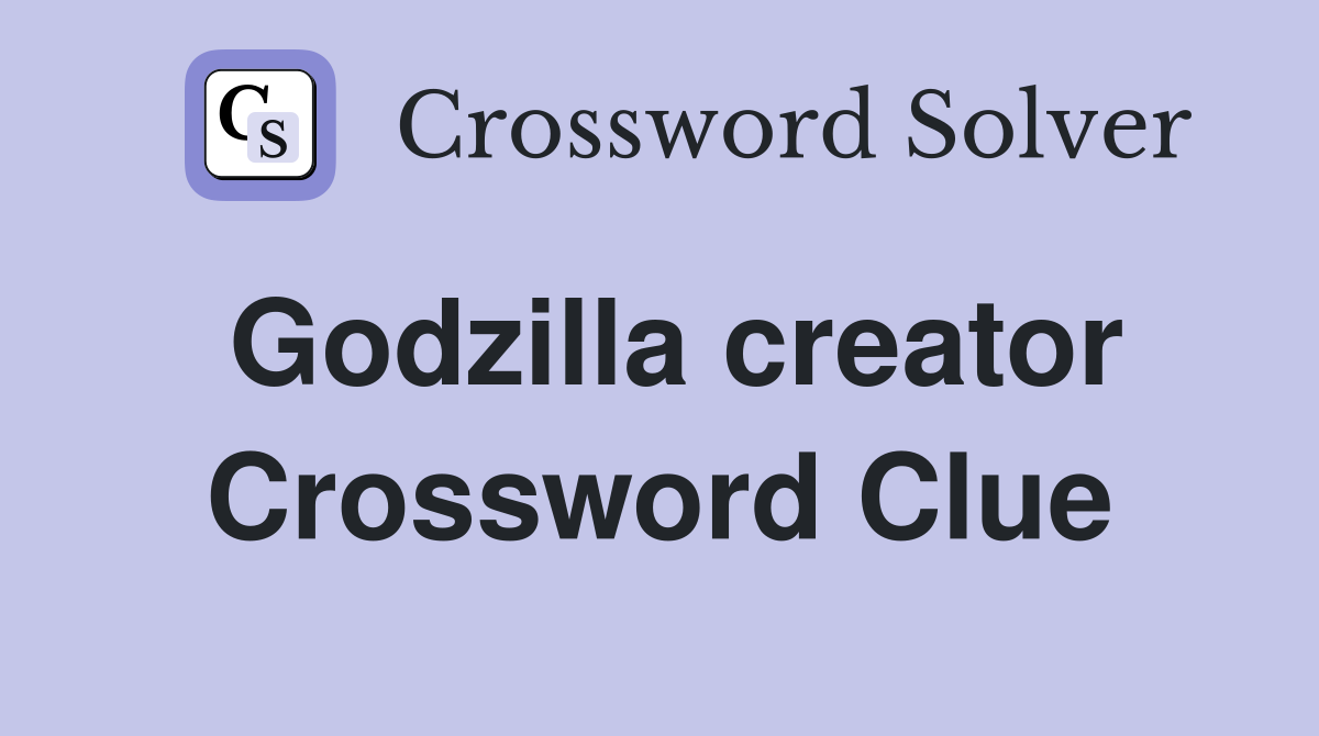 Godzilla creator Crossword Clue