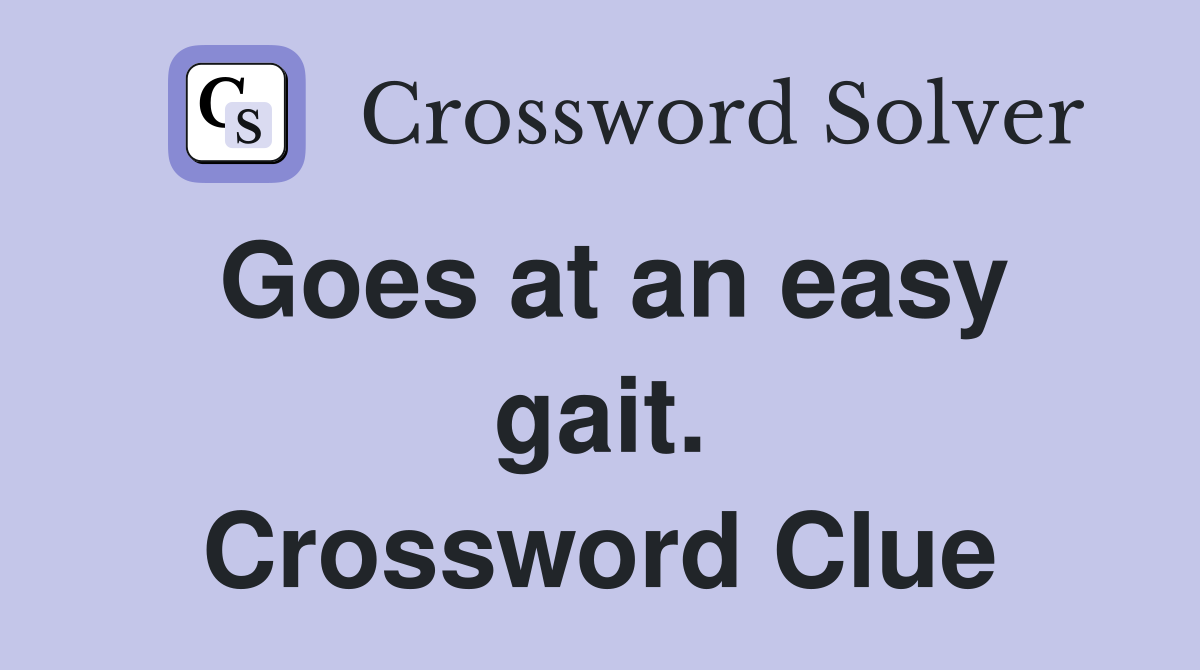 Goes at an easy gait. Crossword Clue