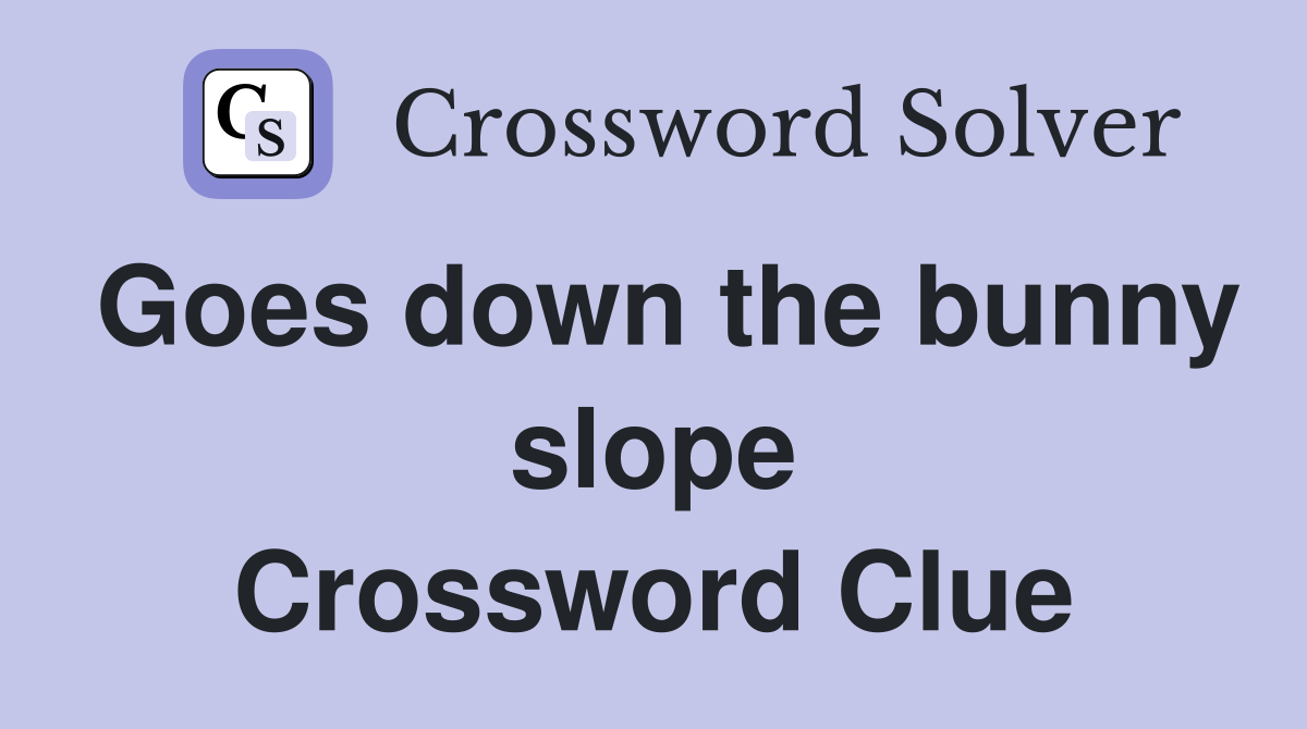 Goes down the bunny slope Crossword Clue