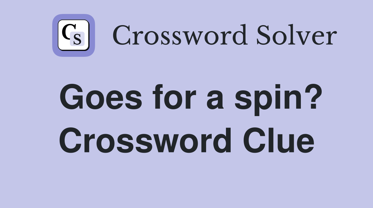 Goes for a spin? Crossword Clue