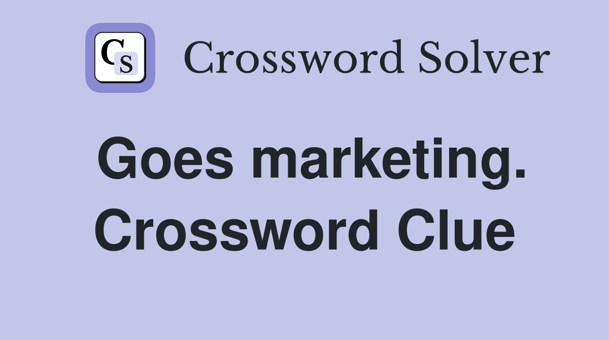 Goes marketing. Crossword Clue