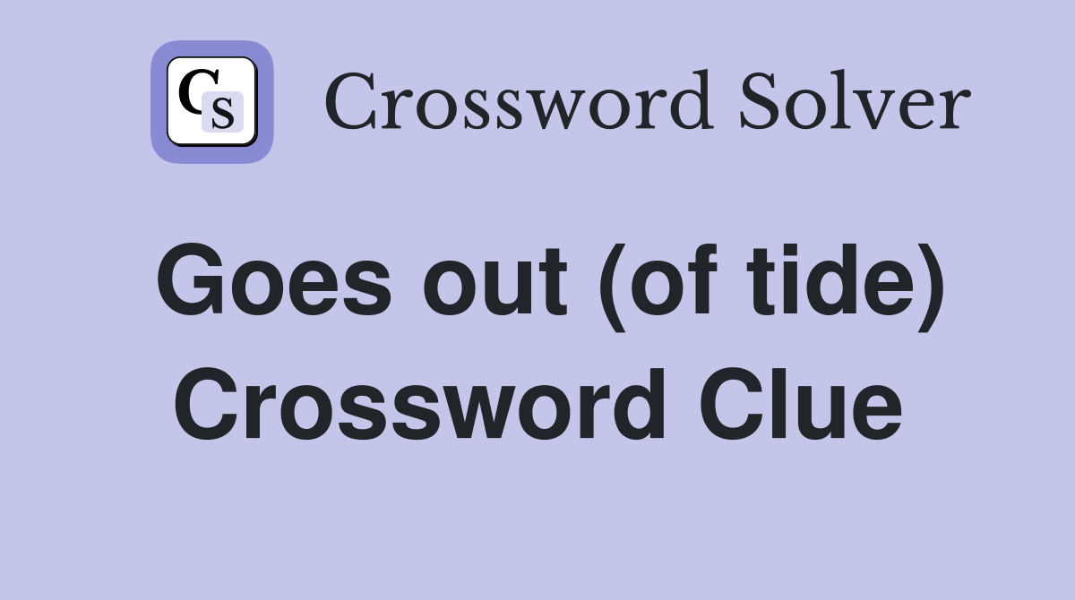 Goes out (of tide) Crossword Clue