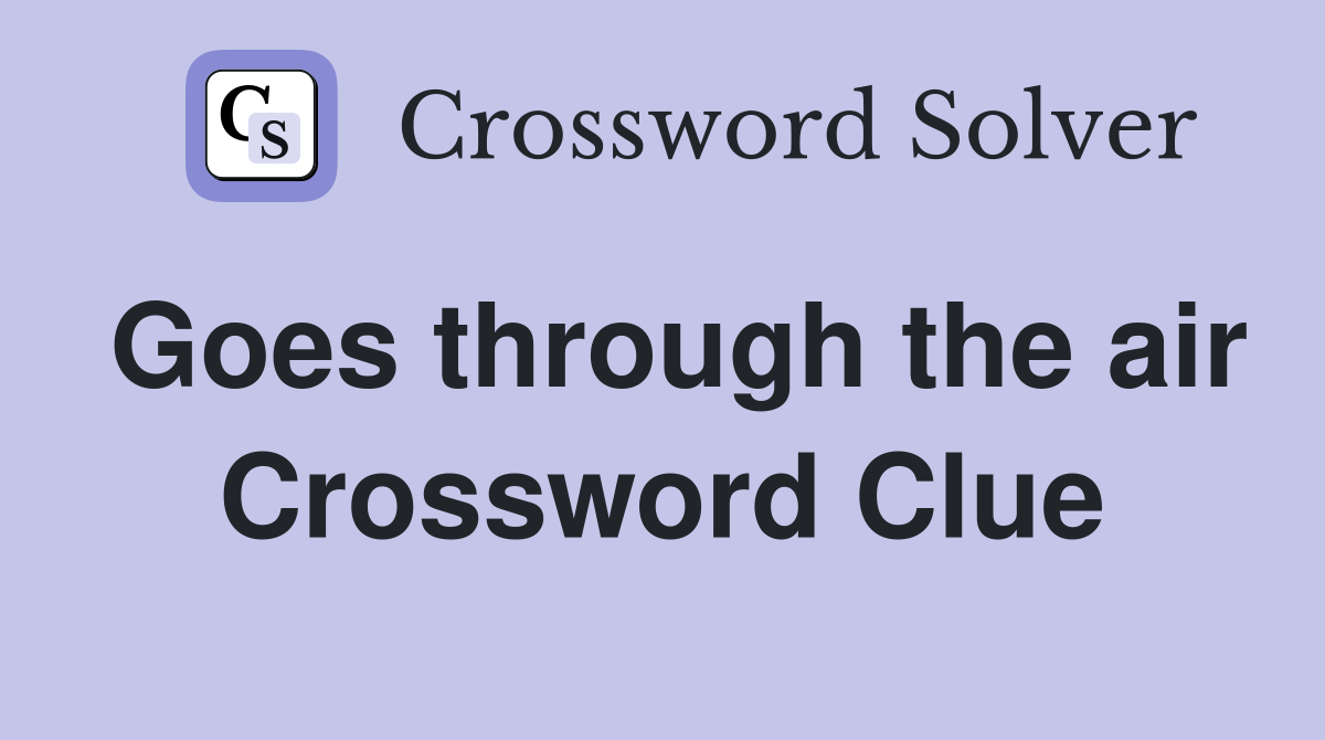 Goes through the air Crossword Clue