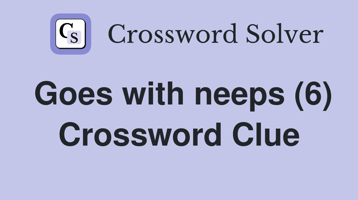 Goes with neeps (6) Crossword Clue