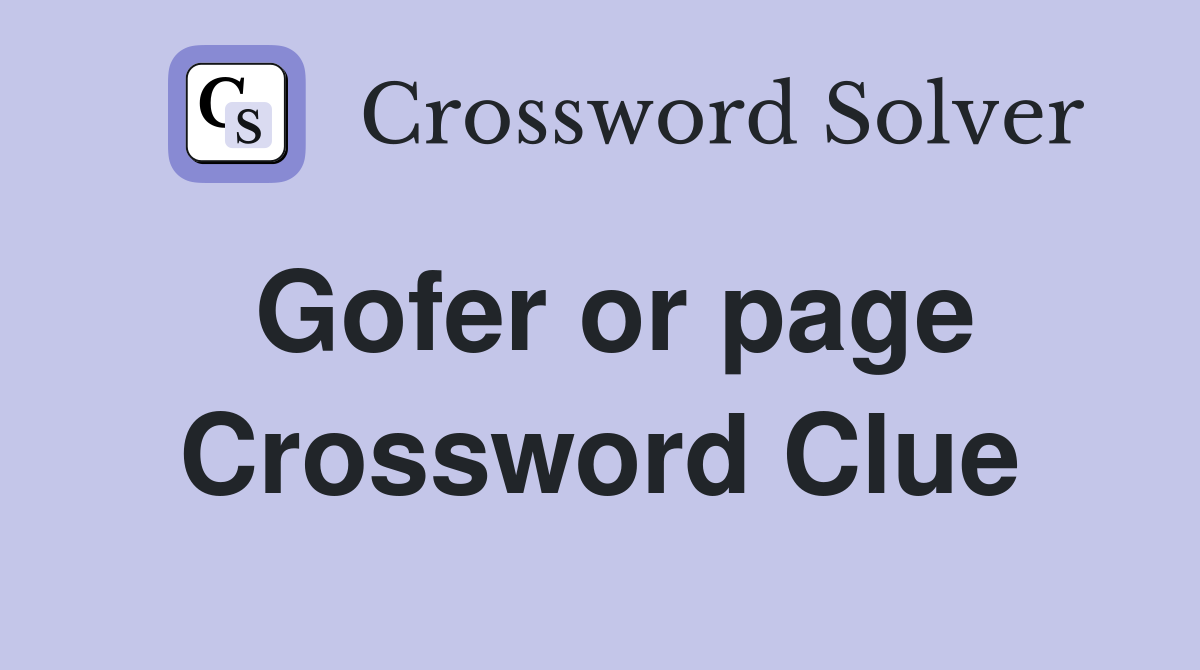 Gofer or page Crossword Clue