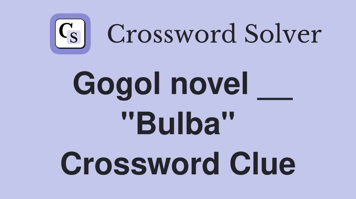 Gogol novel __ "Bulba" Crossword Clue
