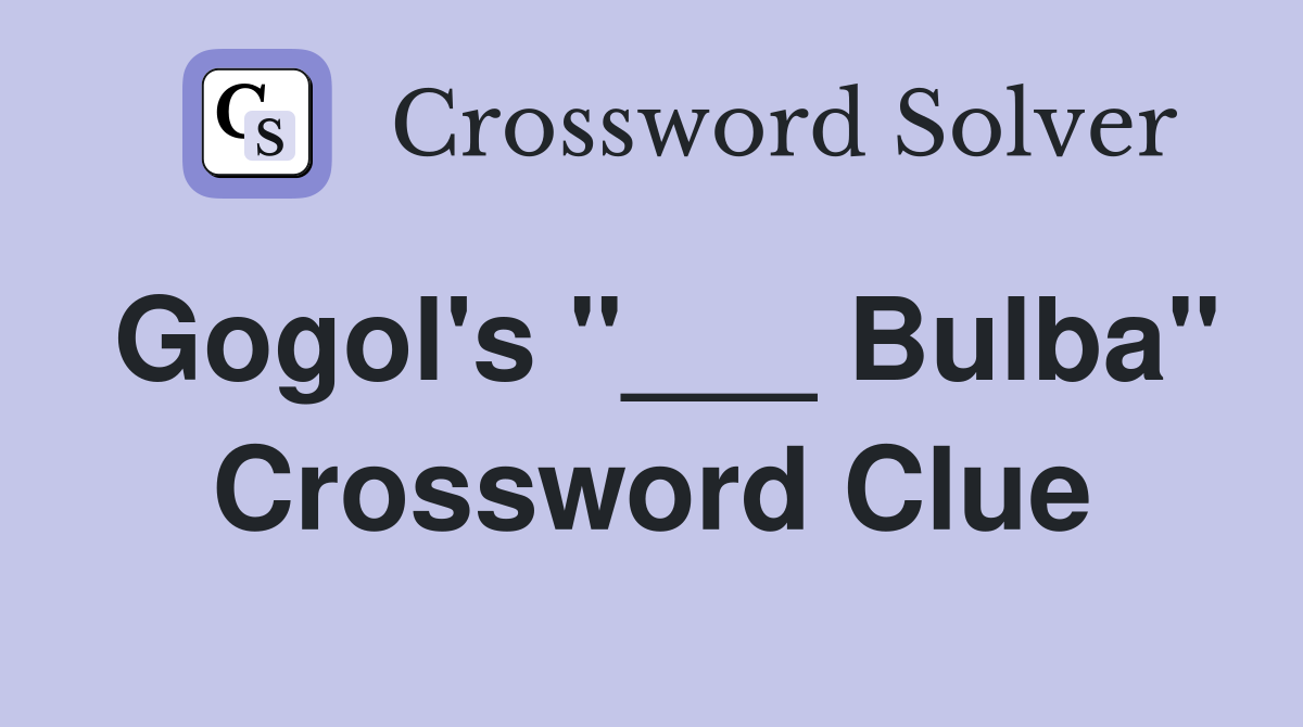 Gogol's "___ Bulba" Crossword Clue