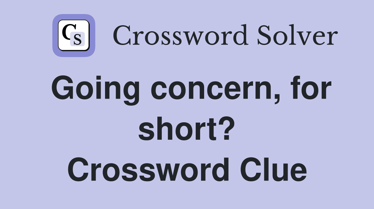 Going concern, for short? Crossword Clue
