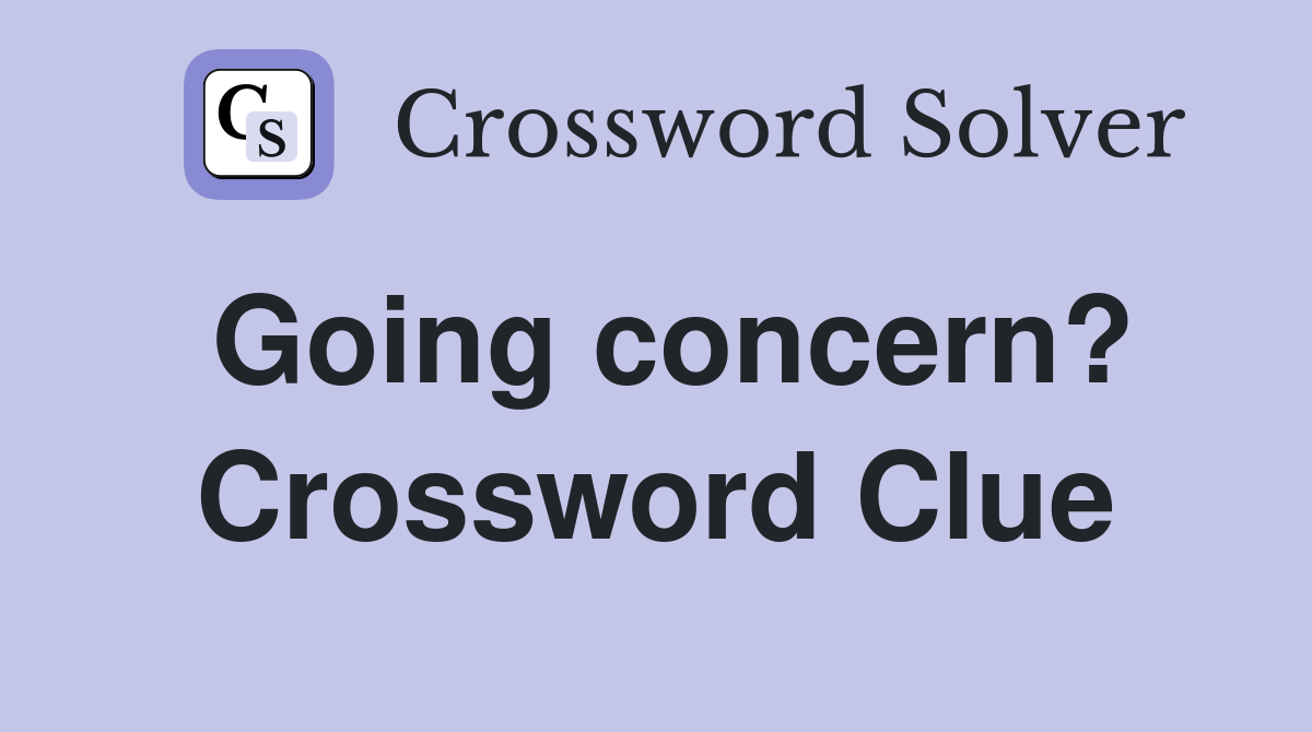 Going concern? Crossword Clue
