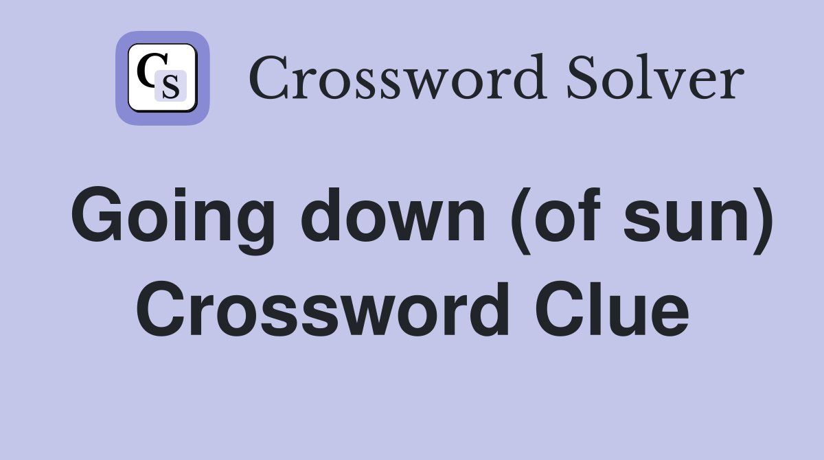 Going down (of sun) Crossword Clue