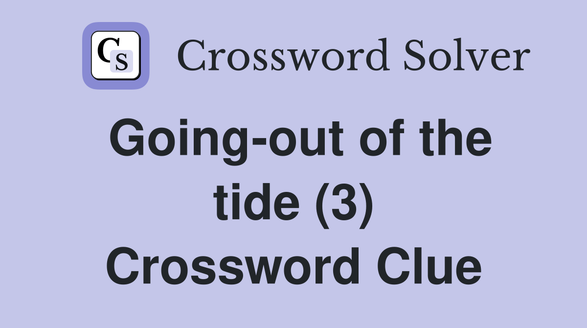 Going-out of the tide (3) Crossword Clue