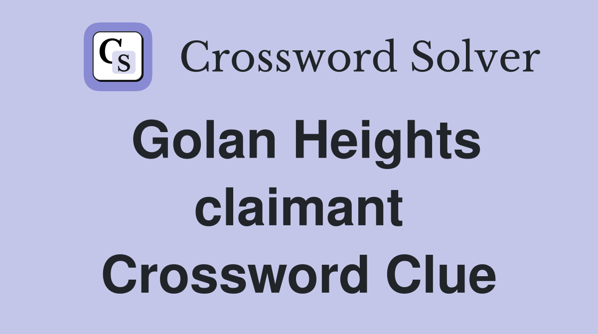 Golan Heights claimant Crossword Clue