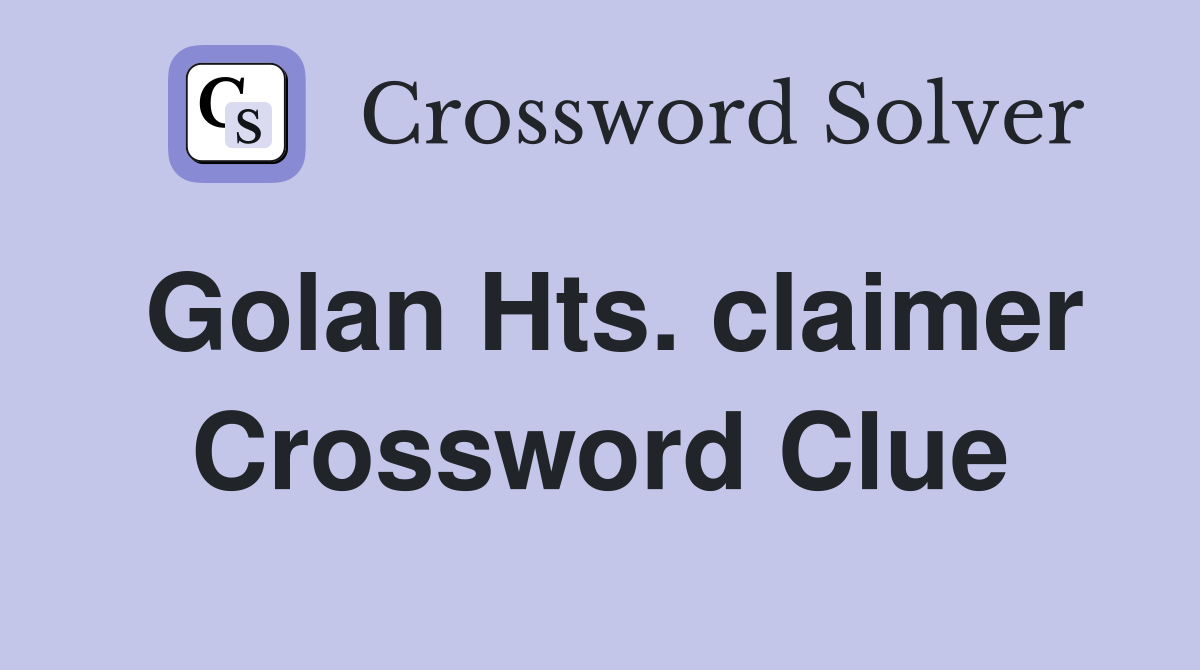 Golan Hts. claimer Crossword Clue