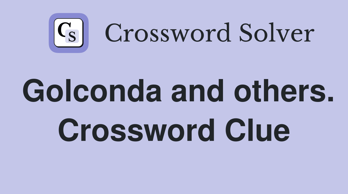 Golconda and others. Crossword Clue