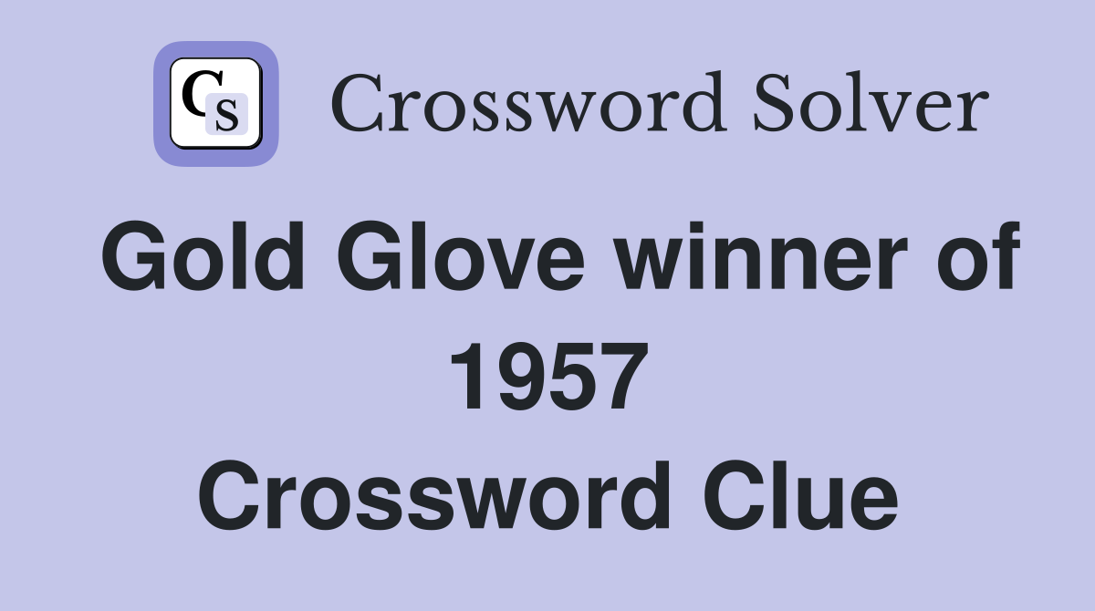 Gold Glove winner of 1957 Crossword Clue