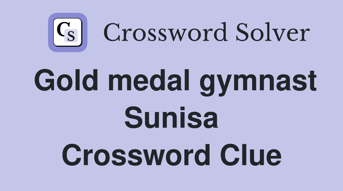 Gold medal gymnast Sunisa Crossword Clue