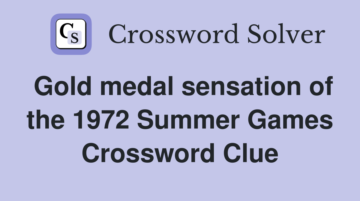 Gold medal sensation of the 1972 Summer Games Crossword Clue