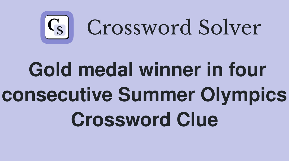 Gold medal winner in four consecutive Summer Olympics Crossword Clue