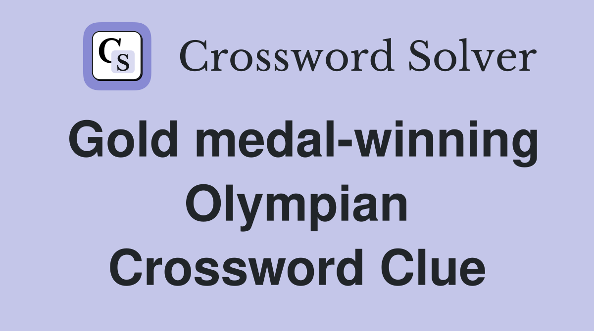 Gold medal winning Olympian Crossword Clue Answers Crossword Solver