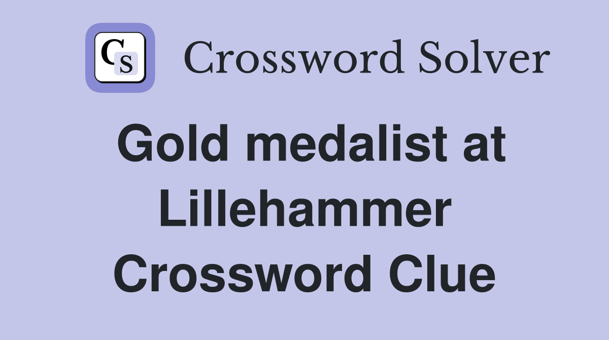 Gold medalist at Lillehammer Crossword Clue