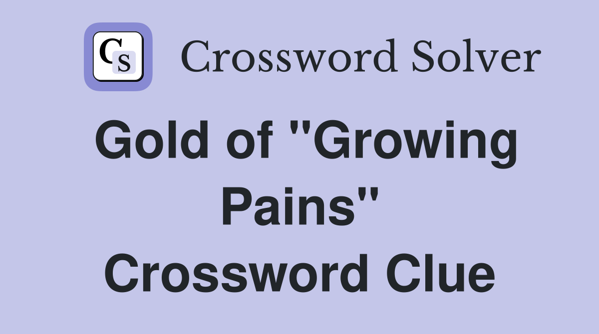 Gold of "Growing Pains" Crossword Clue