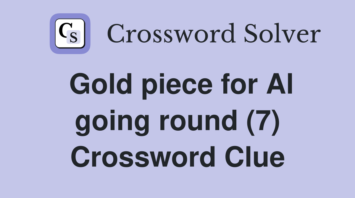 Gold piece for Al going round (7) Crossword Clue