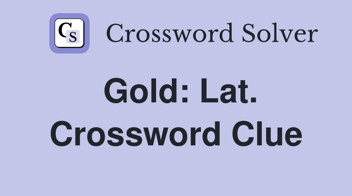 Gold: Lat. Crossword Clue