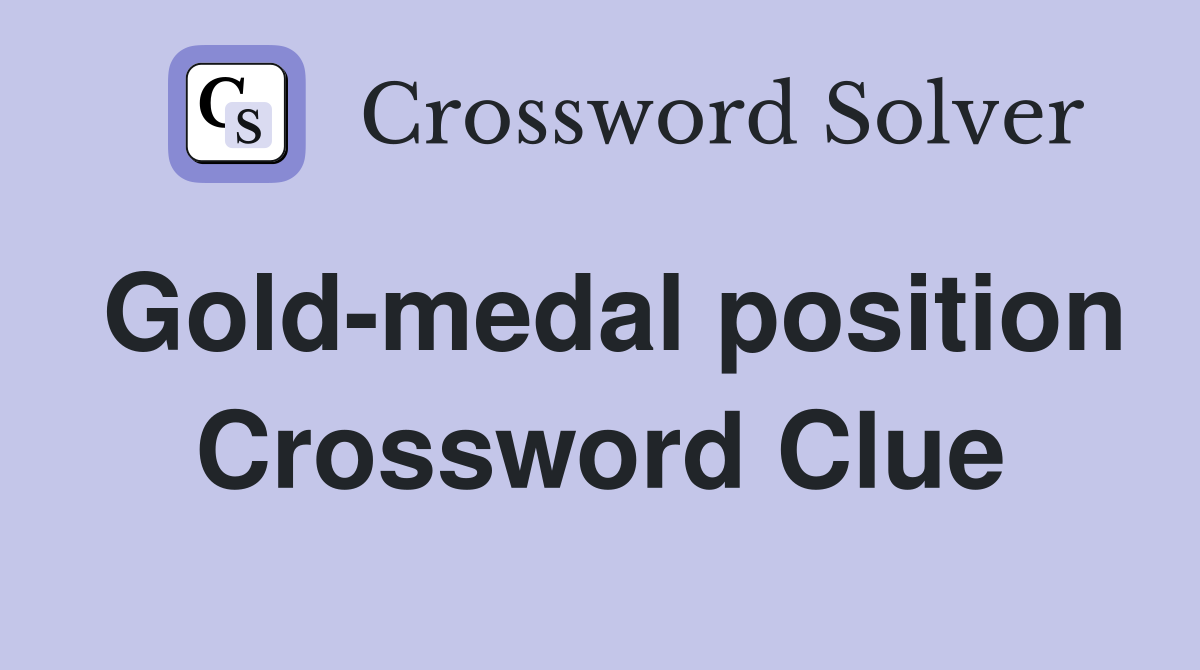 Gold-medal position Crossword Clue