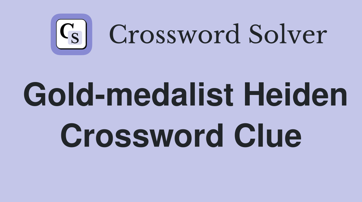 Gold-medalist Heiden Crossword Clue