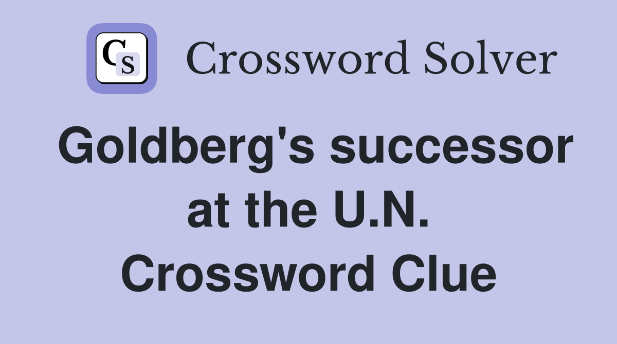 Goldberg's successor at the U.N. Crossword Clue