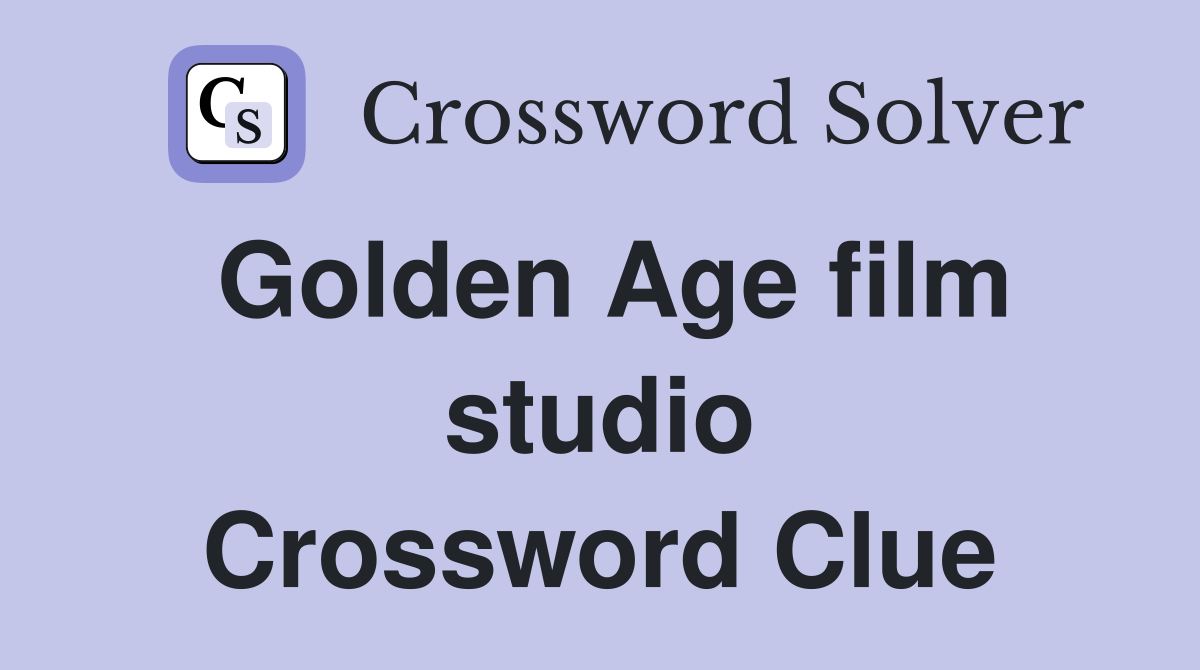 Golden Age film studio Crossword Clue