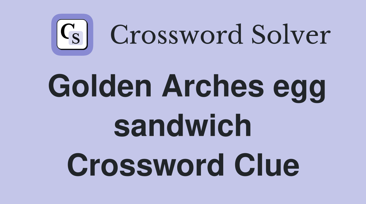 Golden Arches egg sandwich Crossword Clue