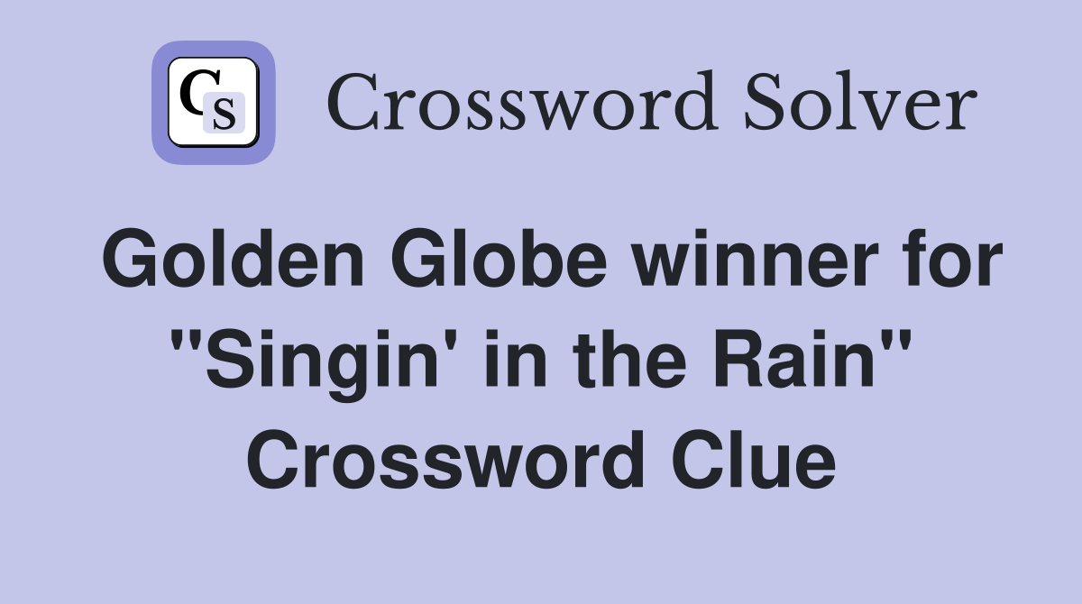 Golden Globe winner for "Singin' in the Rain" Crossword Clue