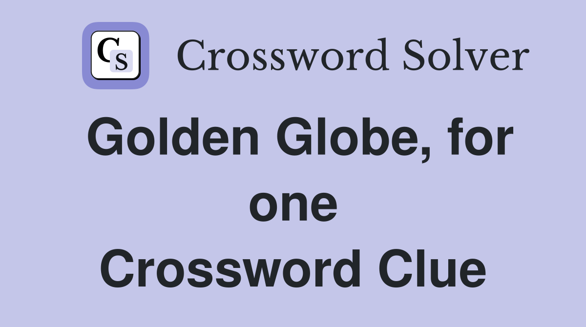 Golden Globe, for one Crossword Clue