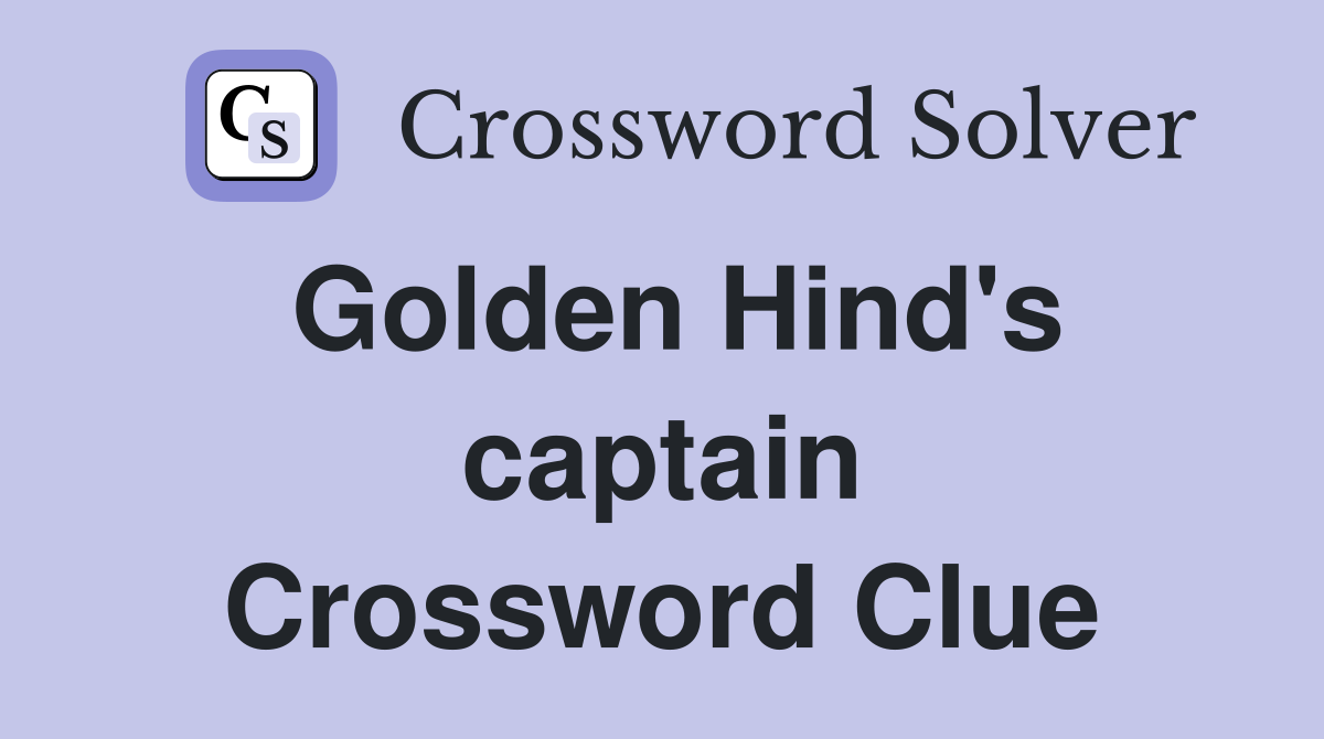 Golden Hind's captain Crossword Clue