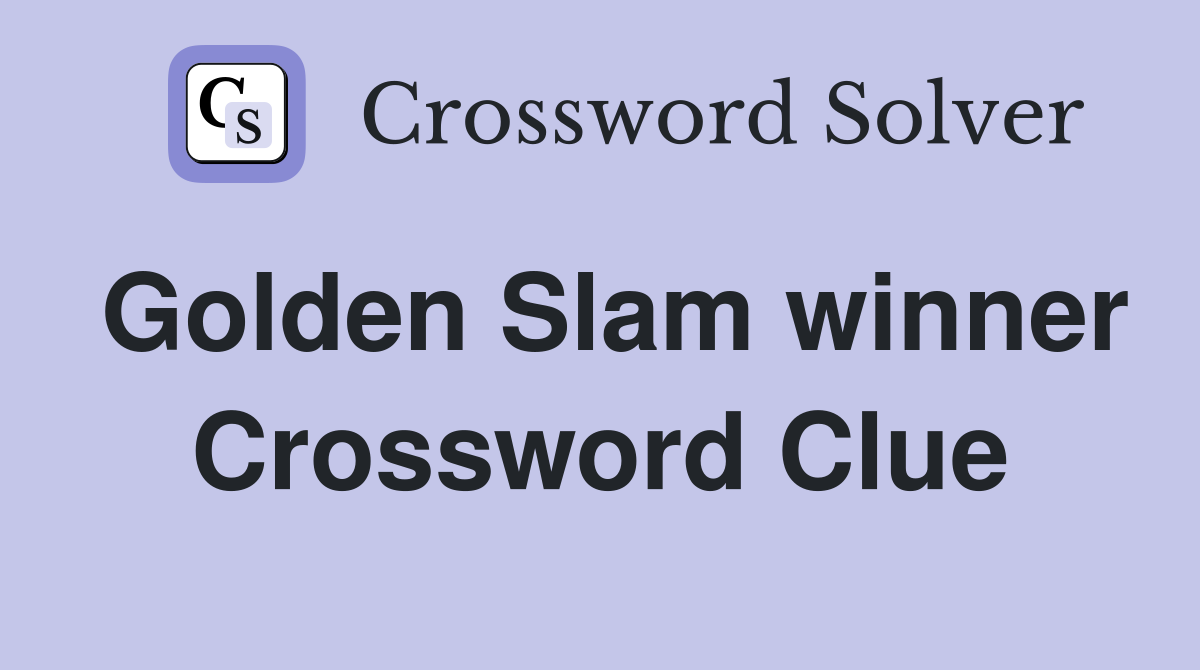 Golden Slam winner Crossword Clue