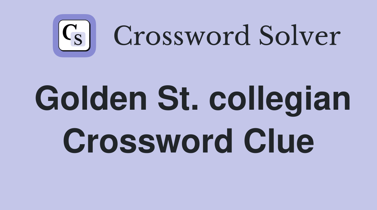 Golden St. collegian Crossword Clue