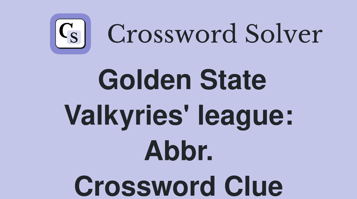 Golden State Valkyries' league: Abbr. Crossword Clue