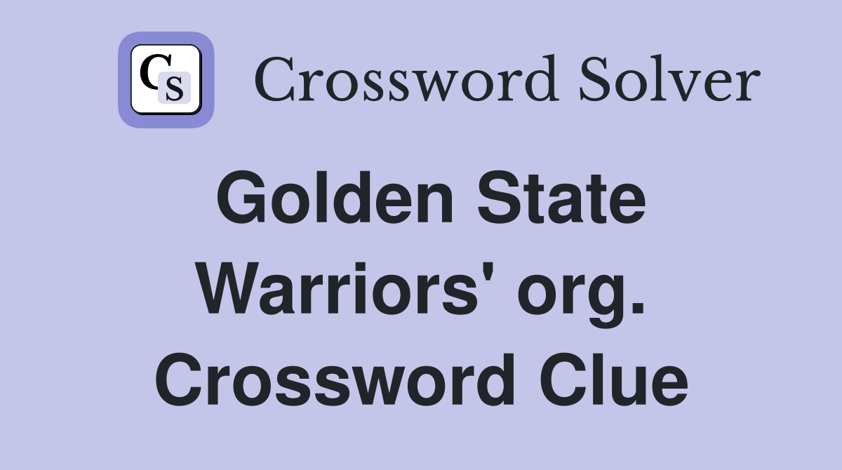 Golden State Warriors' org. Crossword Clue