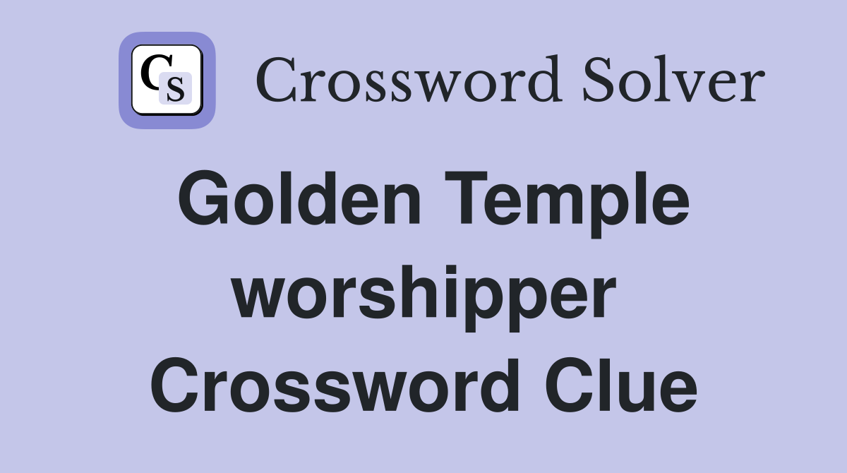 Golden Temple worshipper Crossword Clue