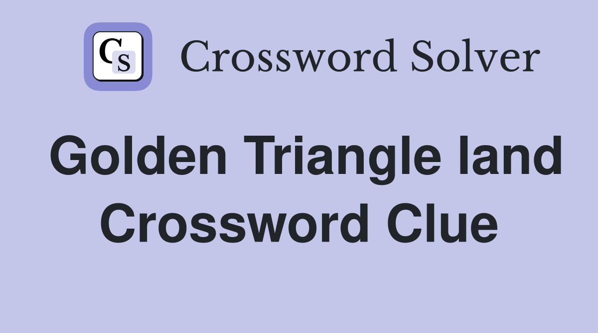 Golden Triangle land Crossword Clue
