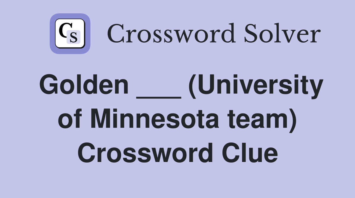 Golden ___ (University of Minnesota team) Crossword Clue