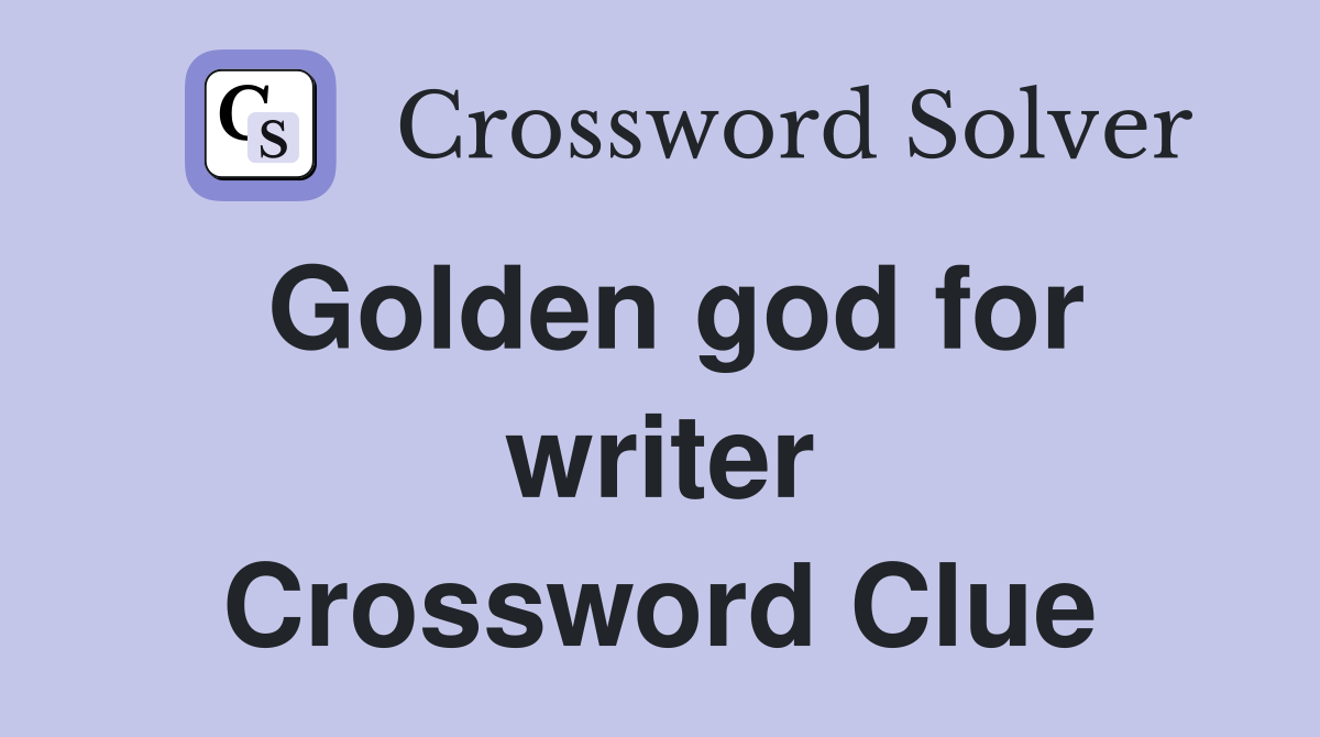 Golden god for writer Crossword Clue