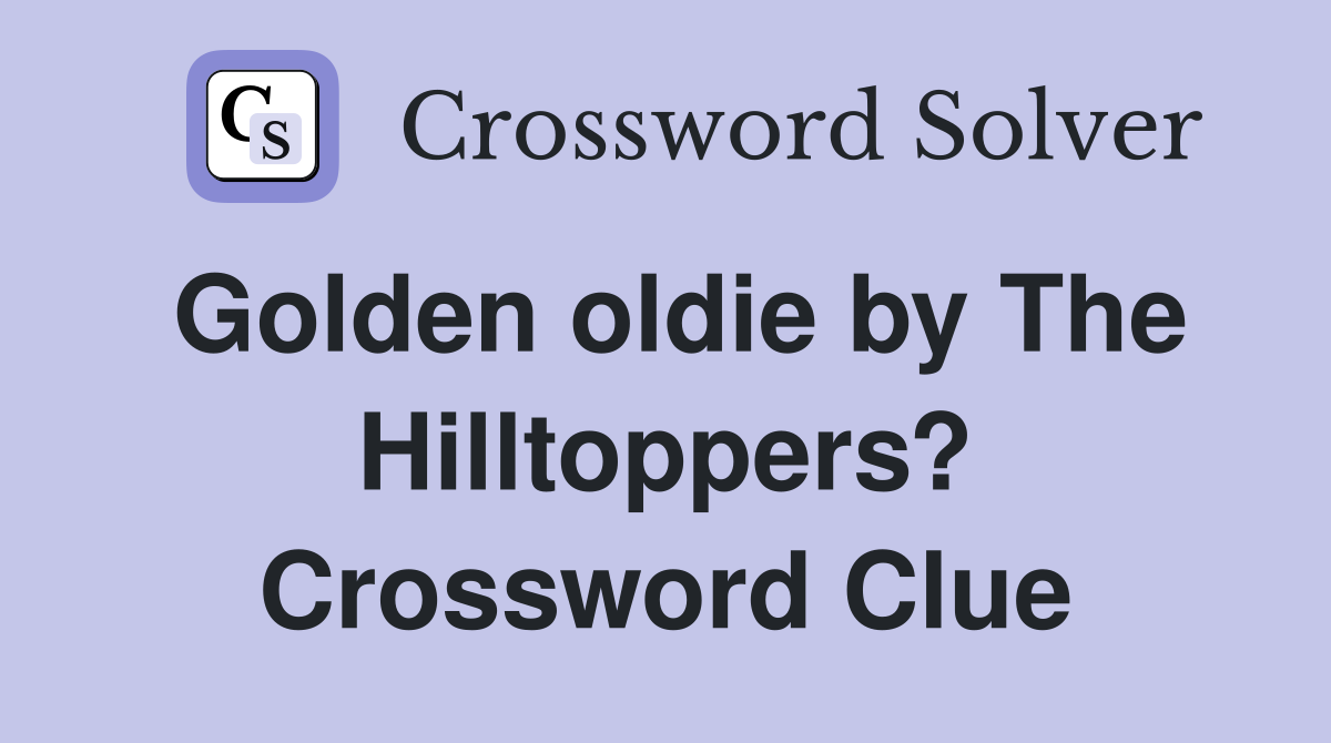 Golden oldie by The Hilltoppers? Crossword Clue