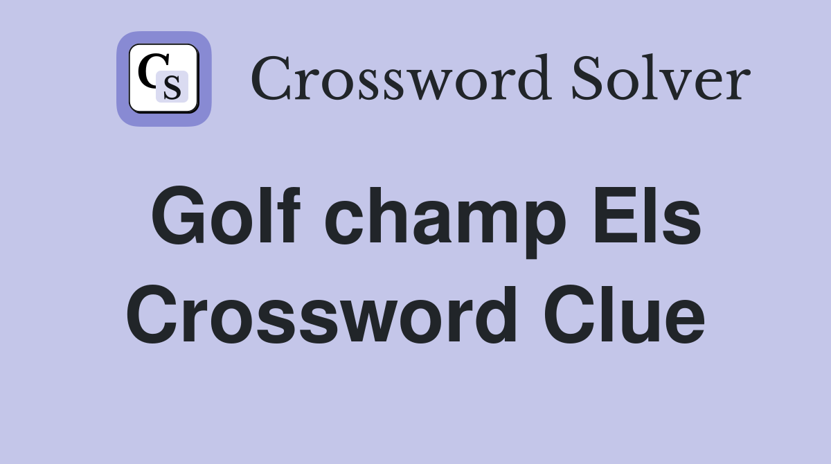 Golf champ Els Crossword Clue