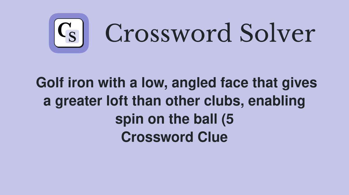 Golf iron with a low angled face that gives a greater loft than other Golf iron with a low angled face that gives a greater loft than other