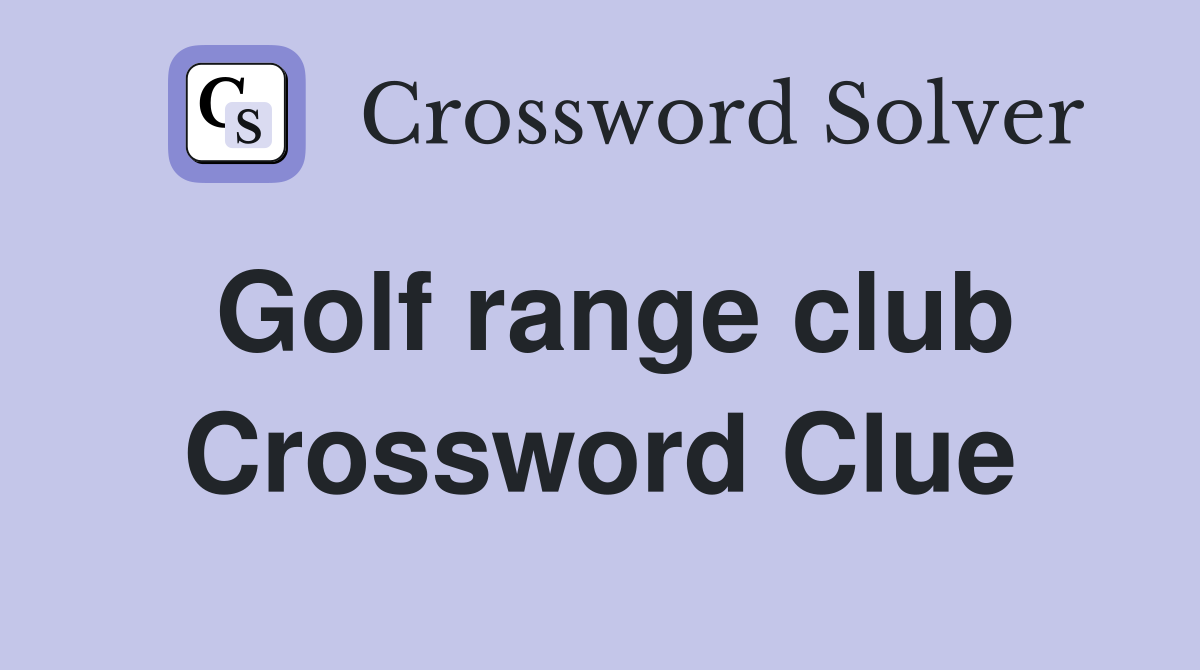 Golf range club Crossword Clue
