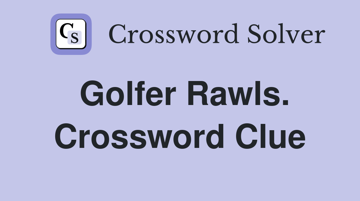 Golfer Rawls. Crossword Clue