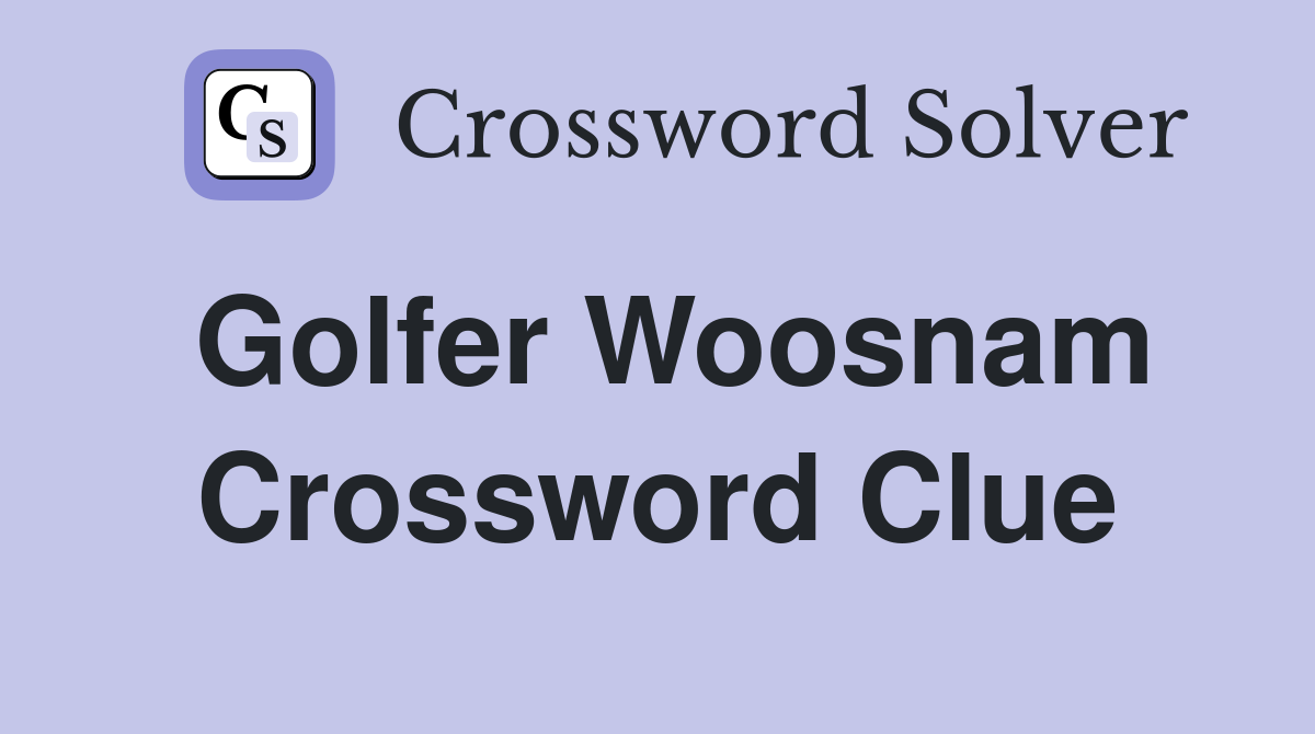 Golfer Woosnam Crossword Clue