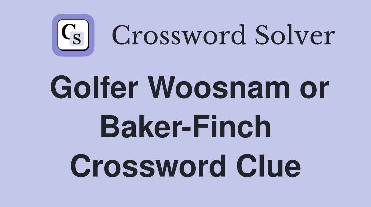 Golfer Woosnam or Baker-Finch Crossword Clue
